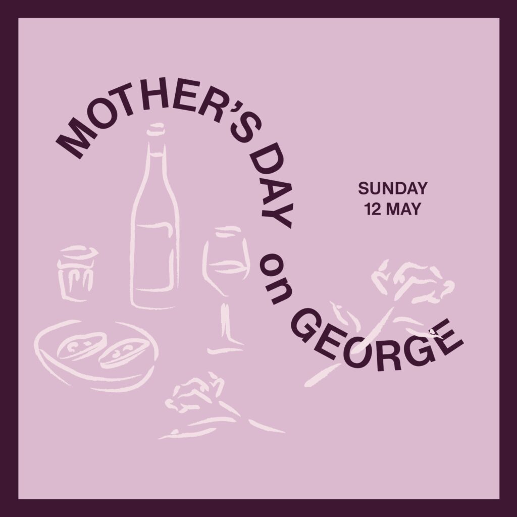 Image of Mother's Day on George promotion on Sunday, 12 May 2024 at Bistro George.